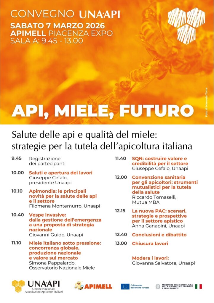 Locandina del convegno UNAAPI “Api, Miele, Futuro” in programma ad Apimell 2026, sabato 7 marzo 2026 dalle 9.45 alle 13.00 presso Piacenza Expo – Sala A. Il sottotitolo recita: “Salute delle api e qualità del miele. Strategie per la tutela dell’apicoltura italiana”. La locandina riporta il programma degli interventi della mattinata con relatori istituzionali ed esperti del settore apistico, e i loghi di UNAAPI e Apimell.